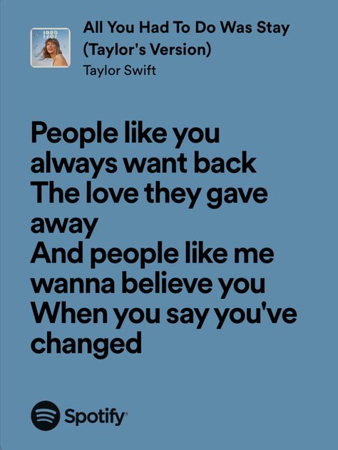 All You Had To Do Was Stay, All You Had To Do Was Stay Taylor Swift, Breakup Lyrics, Sweet Lyrics, Taylor Swift Song Lyrics, Love Breakup, Truth And Dare, Taylor Lyrics, Me Too Lyrics