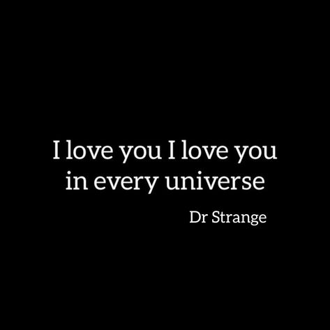 I Love You In Every Universe Dr Strange, Strange Aesthetic, Crazy Quotes, Dr Strange, Spotify Playlist, Doctor Strange, I Love You, Universe, Love You