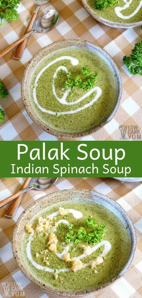 Learn how to make spinach soup, Indian style. Palak soup is a staple of Indian cuisine. It's nutrient-dense, sublimely savory and perfect for chilly nights.  #IndianFood #spinach #spinachsoup #palaksoup #keto #paleo #glutenfree #lowcarb #Atkins #lowcarb #ketorecipes #ketopaleo | LowCarbYum.com Soup Indian, Cream Of Spinach Soup, Creamy Spinach Soup, Spinach Lentil Soup, Soup Spinach, Indian Spinach, Palak Recipe, Spinach Soup Recipe, How To Make Spinach