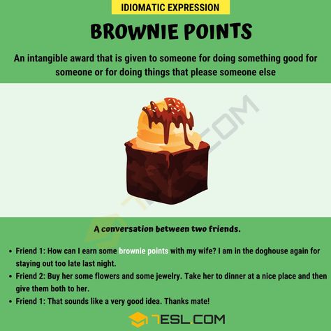 Brownie Points: What Does the Helpful Phrase "Brownie Points" Mean? - 7 E S L Brown Noser, Sentence Examples, Phrase Meaning, Idiomatic Expressions, English Phrases Idioms, Idioms And Phrases, Brownie Points, English Vocab, Learn Facts