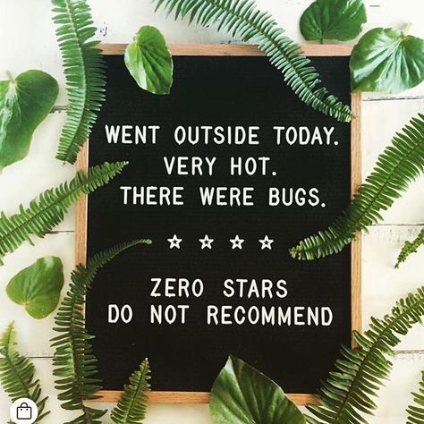 You can see my full review on Google  .  .   .  . #zerostars  #heatwave  #donotrecommend  #google  #reviews  #review  #summerswelter  #summer  #summertime  #nobueno  #sendmeabreezeplease #humor  #goodvibes Summer Letter Board Quotes, Letterboard Ideas, Letterboard Signs, Frames Collage, Board Sayings, Message Board Quotes, Summer Words, Felt Letter Board, Funny Summer