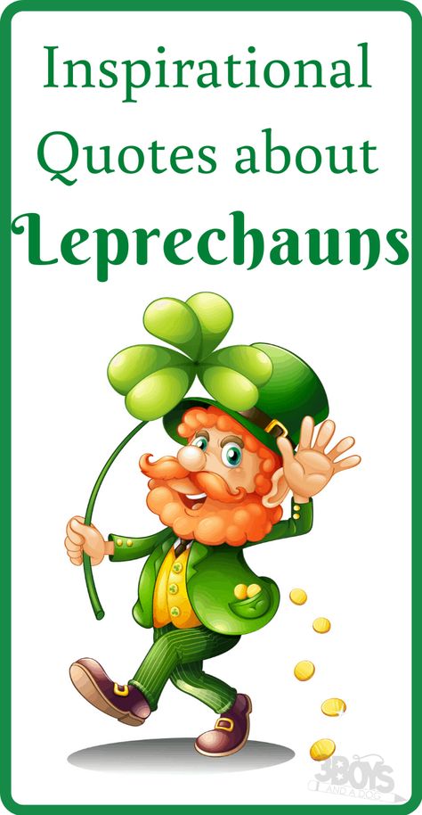 You're going to love these Inspirational Quotes about Leprechauns. They're full of fun, advice, and a little bit of luck, too! May you find that pot of gold! #luckoftheirish #leprechaunquotes #stpatricksday #3boysandadog Kindergarten Leprechaun Trap, Leprechaun Quotes, Lucky Words, Cute Leprechaun, Lucky Quotes, Towel Embroidery Designs, Gold Quotes, St Patricks Day Quotes, Rainbow Quote