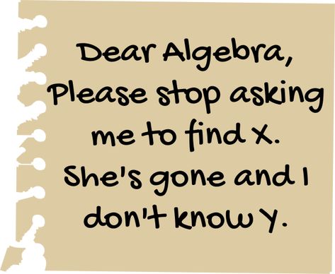 Dear Math X And Y, Algebra Memes Humor, Dear Algebra Joke, Maths Meme Student, Math Memes Student Funny Teacher Humor, Maths Funny Quotes, Funny Math Quotes Humor, Math Memes Student, Algebra Jokes