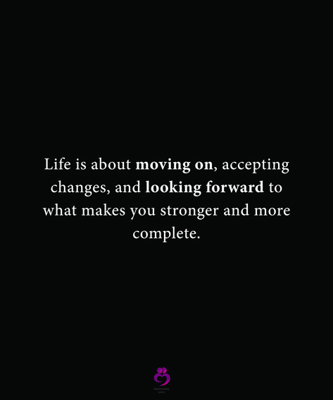 Life is about moving on, accepting changes, and looking forward to what makes you stronger and more complete. #relationshipquotes #womenquotes Accepting Change Quotes, Accepting Change, Relationship Motivation, Trust In Relationships, Girly Drawings, Deep Quotes, Change Quotes, Moving On, Moving Forward