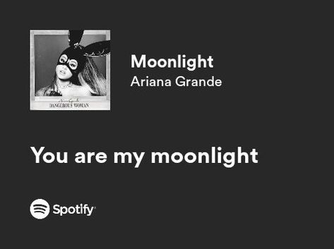 Moonlight Ariana Grande Aesthetic, Spotify Lyrics Ariana Grande, Moonlight Spotify, Ariana Grande Lyrics Aesthetic, Ariana Grande Spotify Lyrics, Ariana Grande Core, Moonlight Lyrics, Moonlight By Ariana Grande, Lyrics Ariana Grande