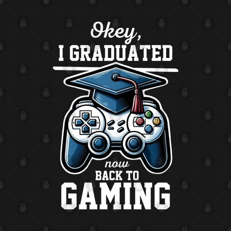 Check out this awesome 'Funny+graduation+and+gaming' design on @TeePublic! Gaming Graduation Party Ideas, Gaming Graduation Cap, Gamer Graduation Party Ideas, Graduation Games, Gaming Design, Graduation Cap Designs, Graduation Quotes, Senior Pictures Boys, Graduation Funny