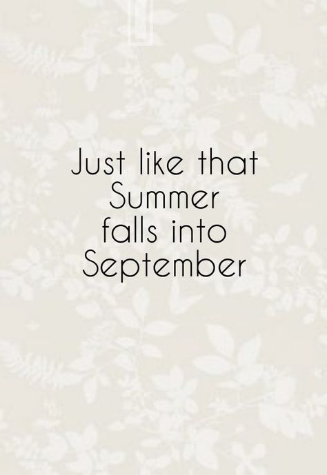 September Quotes, October Country, Fall Quotes, Summer Quotes, Fabulous Fall, Happy Fall Y'all, Best Seasons, Early Fall, Late Summer