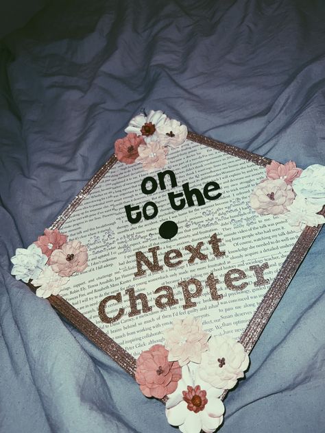 Short Quotes For Graduation Caps, Grad Cap Quotes Inspiration, Next Chapter Graduation Cap, Book Grad Cap, Graduation Cap Designs Meaningful, Quote Graduation Cap, Cap Quotes, Onto The Next Chapter Graduation Cap, Graduation Cap Designs High School 2024