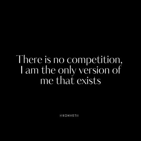 There is no competition, you are the only version of you that exists. Your unique contribution to the world cannot be duplicated. Follow us, let's build a community of people actually living not just existing. LinkedIn: @Konvetii Instagram: @konvetii Pinterest: @konvetii #konvetii #everyoneshouldlive #1in400trillion #affirmation #ambition #competition #confidence #dailyinspiration #inspiration #mindset #motivational #quoteoftheday #motivationalquotes #success #successful #selfcare #selflov... There Is No Competition, Just Existing, No Competition, Build A Community, 2025 Vision, Daily Inspiration, To The World, Quote Of The Day, Self Care