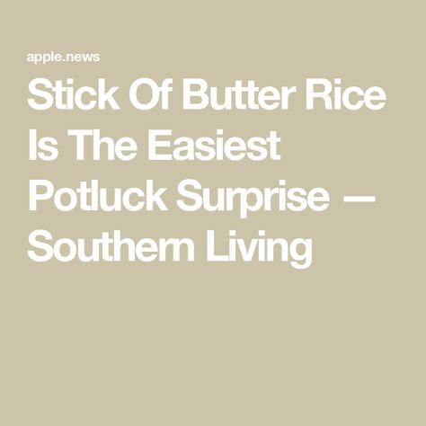 Stick Of Butter Rice Is The Easiest Potluck Surprise — Southern Living Stick Of Butter Rice Southern Living, Texas Roadhouse Rice Pilaf Recipe, Stick Of Butter Rice, Easy Potluck, Butter Rice, Rice Side Dishes, French Onion Soup, French Onion, Food For A Crowd