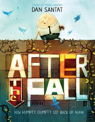 Dan Santat After The Fall (How Humpty Dumpty Got Back Up Again) (Roaring Brook Press, October 3, 2017) Dan Santat, Classic Nursery Rhymes, After The Fall, The Bad Seed, Get Back Up, Humpty Dumpty, Up Book, School Library, Read Aloud