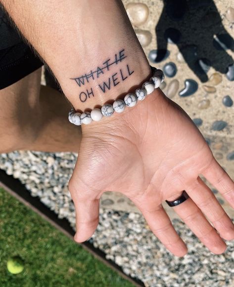 what if oh well pt 2 Oh Well Tattoo Corey, Corey Labarrie Tattoo, What If Oh Well Tattoo Corey, What If Oh Well Tattoo, In Control Tattoo, Oh Well Tattoo, What If Tattoo, It Is What It Is Tattoo, Corey Labarrie