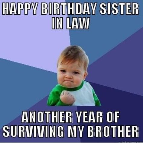 Sister In Law Meme, Happy Birthday Sister In Law, Happy Birthday To My Brother, Birthday Sister In Law, Sister In Law Quotes, Happy Sisters, Sister In Law Birthday, Brother Humor, Funny Birthday Meme