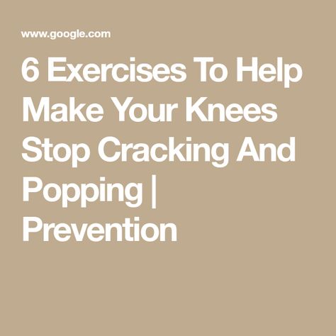 6 Exercises To Help Make Your Knees Stop Cracking And Popping | Prevention Cracking Knees, Knee Fracture, Quad Muscles, Knee Cap, Knee Exercises, It Band, Best Exercises, Hip Flexor, Foam Roller