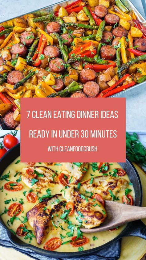 7 Clean Eating Dinner Ideas Ready in Under 30 Minutes! Clean Eating Crush, Real Whole Food Recipes, Clean Food Crush Dinner Recipes, Clean Food Crush Meal Prep, Healthy Meals For Big Families, Clean Eating Family Dinners, Clean Eating Sheet Pan Meals, Clean Food Crush Recipes Dinners, Make Ahead Dinners Healthy