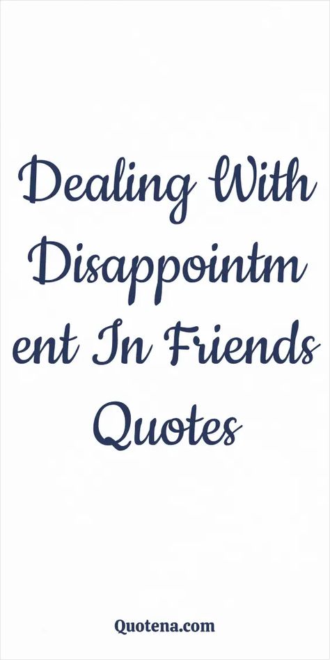 Dealing with Disappointment in Friends Quotes Do To Much For People Quotes, Quotes About Ended Friendship, Divorce And Friendship Quotes, When You Thought Someone Was Your Friend, Keeping Secrets Quotes Friendship, Stop Bending Over Backwards Quotes, Quotes About Changing Friendships, Quotes About Losing A Best Friend Friendship, People Turn Their Back On You Quotes