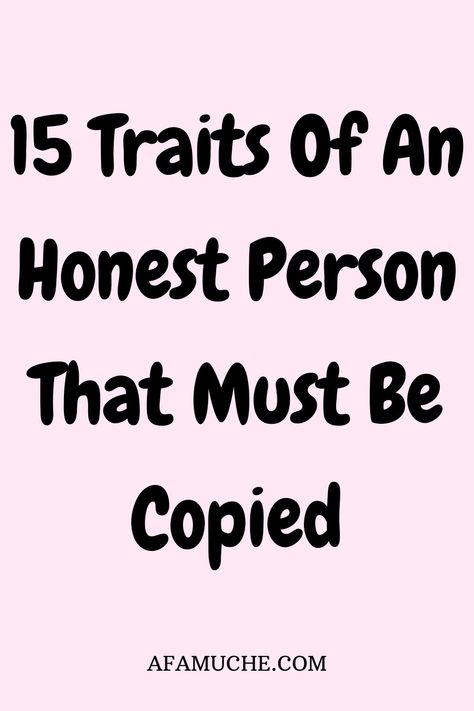 15 Traits Of An Honest Person That Must Be Copied - Afam Uche Honest Person, Respect Others, Strong Mind, Mutual Respect, To Be Honest, Personality Traits, Tell The Truth, Thoughts And Feelings, Be Honest