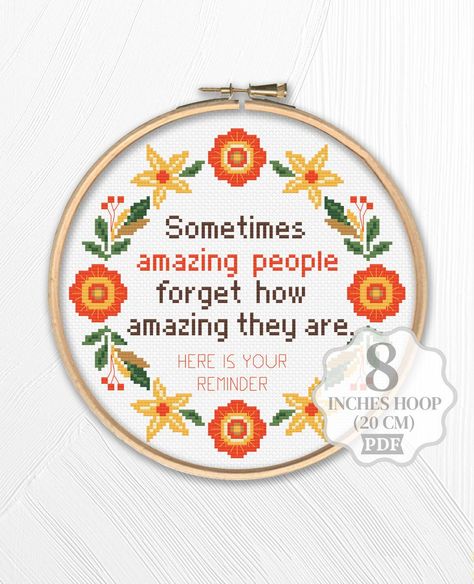 Emotional support cross stitch pattern PDF for instant download. Counted xstitch pattern. Title: 381 Sometimes amazing people... Design size of each one (without white borders around): 105h x 105w stitches it is 7.6h x 7.6w inches (19 x 19 cm) for 14-count canvas Hoop: 8 inches (20 cm) Floss: 7 DMC colors You will receive: *Colorful symbols chart *Description *Floss list Please feel free to ask me details about this design! Thank you!  I'll appreciate for share my listings at social media. Thank You Cross Stitch Pattern, Motivational Cross Stitch, Cross Stitch Quotes, Xstitch Patterns, Cross Stitch Pictures, Cross Stitch Funny, Affirmations Positives, You Are Amazing, Emotional Support