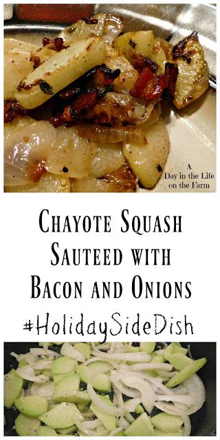 A Day in the Life on the Farm: Sauteed Chayote Squash with Onions and Bacon #HolidaySideDish Low Carb Chayote Recipes, Keto Chayote Recipes, How To Cook Chayote Squash, Chayote Recipes Mexican, Chayote Benefits, Choko Recipes, Mirliton Recipes, Creative Vegetables, Mirliton Recipe