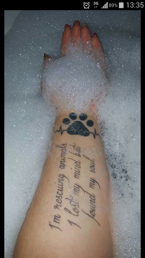 I'm rescuing animals - i lost my mind but found my soul I just love the tattoo from the woman who rescued my dog in romania Rescue Tattoo Ideas, Dog Rescue Tattoo, Lost Dog Tattoo, Rescue Tattoo, Animal Rescue Tattoo, Animal Lover Tattoo, Cat And Dog Tattoo, Rescuing Animals, I Lost My Mind