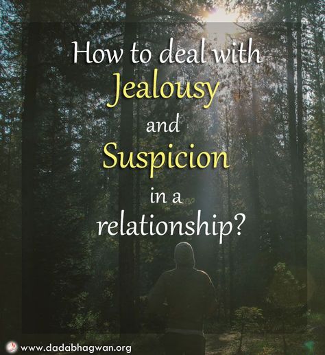 Do you have a Question: How to deal with jealousy and suspicion in a relationship? #jealousy #envy #jealous #insecurity #in_a_Relationship #Husband #Wife #suspicion #marriedCouple #DBF #DadaBhagwan Relationship Jealousy, Deal With Jealousy, Jealous Husband, Overcome Jealousy, Dealing With Insecurity, Relationship Insecurity, Ask For Forgiveness, Dealing With Jealousy, Overcoming Jealousy