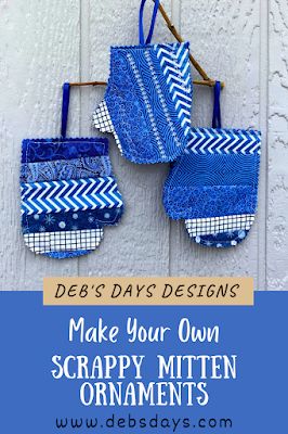 Deb's Days: Learn How to Make Scrappy Mitten Ornaments - a DIY Beginner Christmas Project Hot Pads Tutorial, Diy Halloween Candy, Diy Mittens, Using Fabric Scraps, Handmade Mittens, Christmas Preschool, Diy Beginner, Mitten Ornaments, Butterfly Tutorial