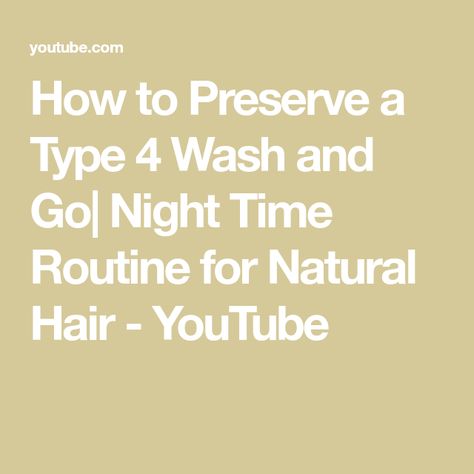 How to Preserve a Type 4 Wash and Go| Night Time Routine for Natural Hair - YouTube Type 4 Wash And Go, Time Routine, Wash And Go, Night Time Routine, Type 4, Night Time, Natural Hair, Natural Hair Styles, Hair