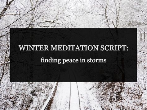 Winter Meditation Script: Finding Peace in Storms - Lighten the Dark Holiday Yoga Quotes, New Year Yoga Sequence, Winter Solstice Meditation Script, December Yoga Themes, Grounding Meditation Script, Winter Meditation, Christmas Meditation, Yoga Nidra Script, Yoga Sayings