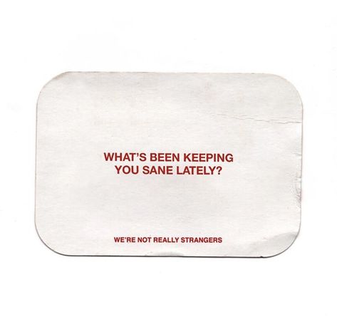 We Are Not Strangers, We're Not Really Strangers Questions, We Are Not Really Strangers, Were Not Really Strangers, Questions To Know Someone, We're Not Really Strangers Cards, Stranger Quotes, Truth Or Dare Questions, Party Card Games