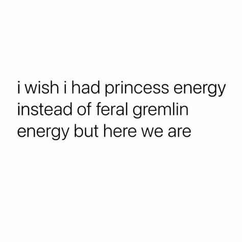 I Wish I Had, Gremlins, Energy, Memes, Quotes