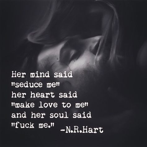 Hot Love Quotes, Passion Quotes, Soulmate Love Quotes, Make Love, Dirty Mind, A Quote, Romantic Quotes, Love Quotes For Him, Be Yourself Quotes