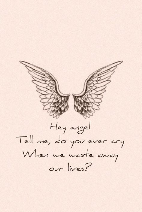 Hey Angel // 1D Hey Angel One Direction Tattoo, Hey Angel Tattoo, One Direction Tattoos, Deep Lyrics, 1d Quotes, Angel Wings Drawing, Music Wallpapers, One Direction Songs, Aesthetic Lockscreens