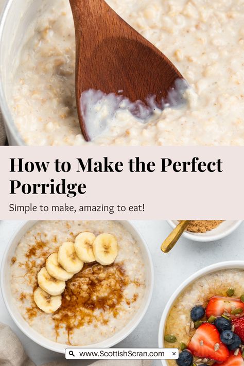 How to Make Porridge - The Perfect Scottish Porridge - Scottish Scran Grain Free Porridge, Irish Porridge Recipes, How To Make Porridge Recipes, English Porridge Recipes, Creamy Porridge Recipe, Sweet Porridge Recipes, How To Make Porridge Oats, Chinese Rice Porridge, Scottish Porridge Recipes