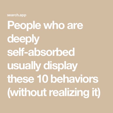 People who are deeply self-absorbed usually display these 10 behaviors (without realizing it) Self Absorbed People, Lies Relationship, Reading People, Compliment Someone, Student Journal, Startup Marketing, Book Editing, Lack Of Empathy, Self Absorbed