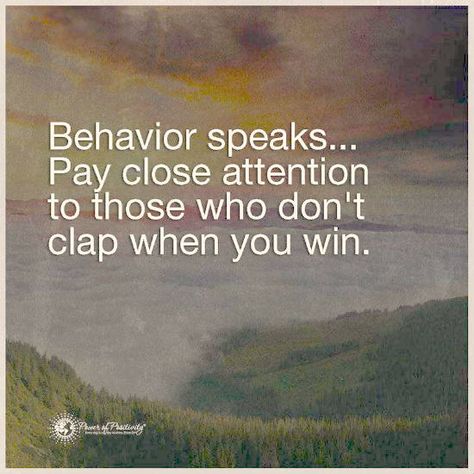 Behaviour speaks pay close attention to those who don't clap when you win - Quote. Behavior Quotes, Winning Quotes, Quotes To Motivate, Inspirational Quotes For Students, Inspirational Life Quotes, Psychology Quotes, Short Inspirational Quotes, Inspirational Quotes About Love, Motivational Quotes For Success