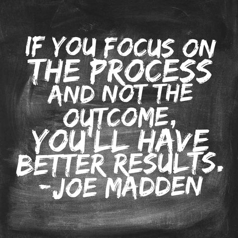 “If you focus on the process and not the outcome, you’ll have better results.” - @cubsjoemadd Focus On The Process Not The Result, Focused Quotes, Stay Focused Quotes, Focus On The Process, Focus Quotes, Caring Too Much, Lifestyle Change, Funny Girl Quotes, Work Quotes