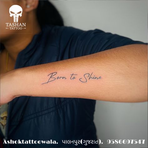 TashanTattoo
AshokTattooWala
S.5.6,Tirupati plaza
Opp. New bus stand
Near gd modi collage
Palanpur (gujrat)
9586697547
9687533310 Born To Shine Tattoo, Shine Tattoo, Born To Shine, To Shine, Tattoo Quotes, Tattoos, Quotes, Quick Saves