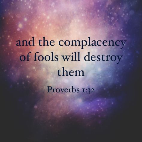 Complacency Quotes Relationships, Complacency Quotes, Proverbs 1, Happy Mind, What Do You Feel, Being A Woman, Deep Questions, Strong Faith, Passion For Life