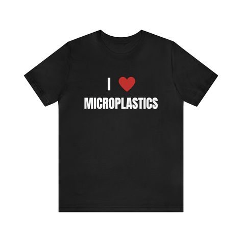 Limited offer! This awesome i love microplastics funny slogan tee offensive shirt funny gift activist shirt for £25.00.. I Love Gaslighting, Slogan Tee, Ink Color, Fashion Essentials, Y2k Fashion, Fashion Lover, Funny Gifts, Vintage Y2k, Retro Fashion