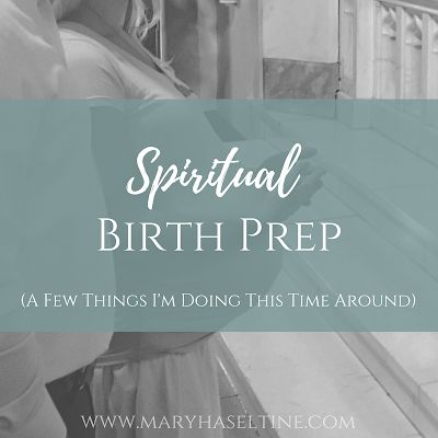 Spiritual Birth Prep (What I'm Doing This Time Around) :: Mary Haseltine    #birth  #birthmatters  #catholic  #catholicmom  #madeforthisbirth Birthday Affirmations, Birth Altar, Birth Advice, Birth Tips, Birth Prep, Baby Staff, Unmedicated Birth, Bible Studying, Birth Plan Template