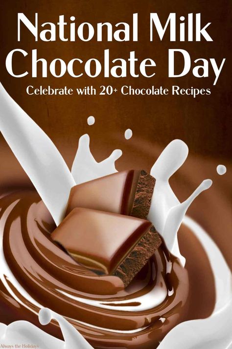 Do you love chocolate? You're in luck, today is National Milk Chocolate Day, and we are celebrating this July 28 national day on Always the Holidays by sharing 20+ chocolate recipes! #ChocolateRecipes #NationalMilkChocolateDay July Themes, Dirt Cups Recipe, National Celebration Days, National Dessert Day, Milk Chocolate Recipes, Baked Potato Chips, Cheesecake Truffles, Christmas Tree Cupcakes, Chocolate Fan