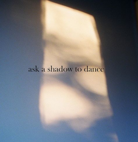 Dancing Quotes Aesthetic, Shadows Quotes Inspiration, Shadow Quotes Inspiration, Shadow Quotes, Cutie Quote, Magic Quotes, Genius Quotes, Dance Quotes, It Doesnt Matter