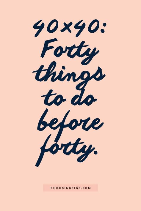 40×40: Forty things to do before forty. 40 Sayings Birthday Turning 40, Countdown To 40 Birthday, Almost 40 Quotes, 40 Is The New 20 Quotes, 40th Birthday Bucket List, 40 Days To 40 Birthday Countdown, Ways To Celebrate 40th Birthday, 40 Things To Do Before 40, Turning 40 Quotes Funny