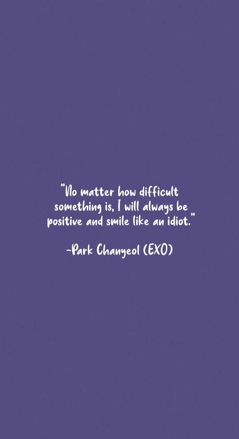 #Quotes #exo #chanyeol #parkchanyeol #kpop #katakata #motivasi Kpop Idol Quotes Inspirational, Kpop Quotes Wallpaper, Kpop Motivation Quotes, Kpop Idol Quotes, Kpop Quotes Inspirational, Idol Quotes, Exo Quotes, Quotes Kpop, Korea Quotes