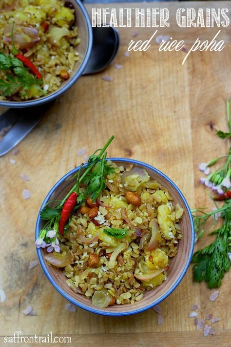 Red Rice Poha - Choosing Wholegrains Recipe | Saffron Trail Poha Recipe, Breakfast Recipes Indian, Healthy Carbs, Red Rice, Indian Breakfast, Grain Foods, Healthy Diet Recipes, Vegetarian Cooking, Food For A Crowd