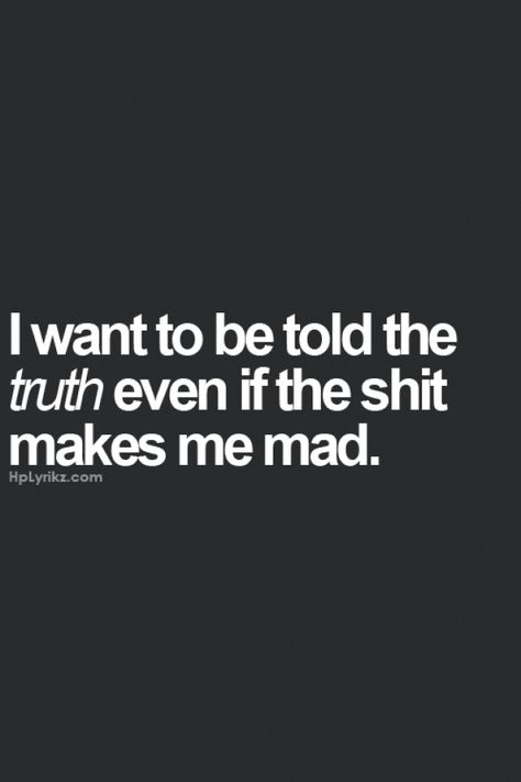 Better than lies and being in the dark while those that surround my life know the truth..... The Truth Quotes, Truth Quotes, I Want To Be, Tell The Truth, Design Creative, Life Advice, Creative Life, Infj, True Words