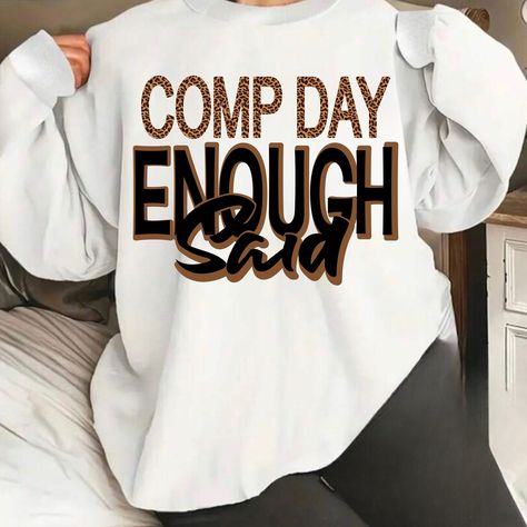 Comp Day Enough Said Sweatshirt/Hoodie, Tee Our graphic Sweatshirts are very soft and trendy. They are the perfect fit to wear with a pair of leggings, & soft sleeves. No matter how you decide to wear it, you'll love the fit and comfort.  Sweatshirt Details-This sweatshirt is UNISEX sizing - they are meant to have a loose fit, if you like a tighter fit, please size down one. 50% cotton, 50% polyester .: Medium-heavy fabric (8.0 oz/yd² (271.25 g/m .: Loose fit .: Sewn-in label. .: Runs true to si Cheer Team Gifts, Cheer Competition, Cheer Tshirts, Sweatshirt Details, Pom Pom Girl, Competitive Cheer, Enough Said, Cheer Shirts, Cheer Dance