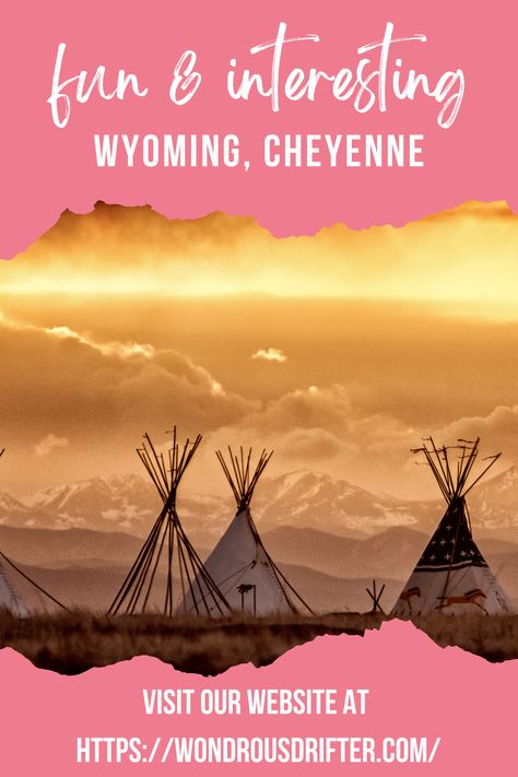 Things To Do In Wyoming Road Trips, Visit Wyoming, Casper Wyoming Things To Do In, Things To Do In Cheyenne Wyoming, Laramie Wyoming Things To Do, Teepee Camping, Casper Wyoming, Cheyenne Frontier Days, Cheyenne Wyoming