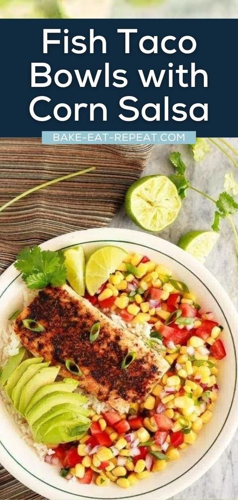 Fish Bowl Recipe, Fish Meal Prep, Fish Taco Salad, Mahi Mahi Fish Tacos, Easy Main Course Recipes, Blackened Fish Tacos, Blackened Fish, Seafood Dish Recipes, Corn Salsa Recipe