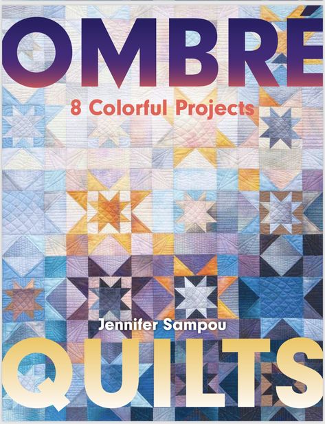 Jennifer Sampou Fabric Designer Blog Ombre Quilts, Quilt Book, Quilt Pattern Book, Hexie Quilt, Ombre Fabric, Quilt Modernen, Sky Collection, Embroidery Book, Quilt Projects